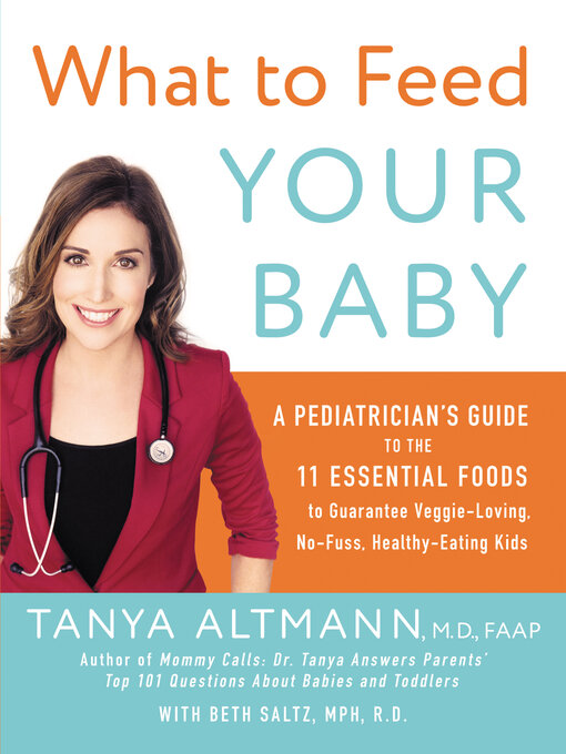Title details for What to Feed Your Baby by Tanya Altmann, M.D. - Available